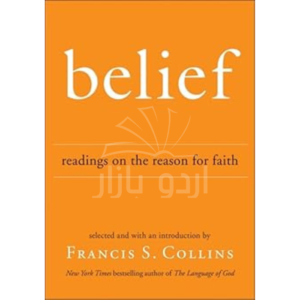 Belief: Readings on the Reason for Faith