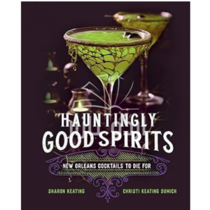 Hauntingly Good Spirits: New Orleans Cocktails to Die For