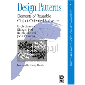 Design Patterns: Elements of Reusable Object-Oriented Software by Erich Gamma
