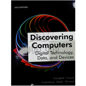 Discovering Computers 2023: Digital Technology, Data, and Devices