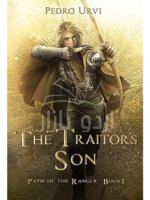 The Traitor's Son: Path of the Ranger, Book 1