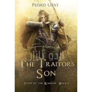 The Traitor's Son: Path of the Ranger, Book 1