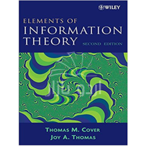 Elements of Information Theory 2nd Ed. by Thomas M. Cover, Joy A. Thomas