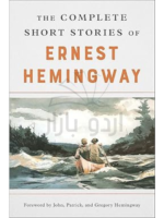 The Complete Short Stories of Ernest Hemingway: The Finca Vigia Edition