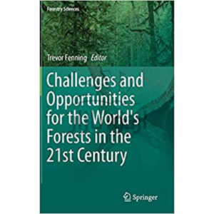 Challenges and Opportunities for the Worlds Forests in the 21st Century