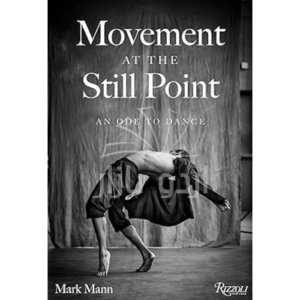 Movement at the Still Point: An Ode to Dance