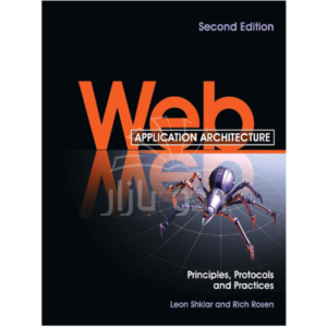 Web Application Architecture: Principles, Protocols and Practices, 2nd
