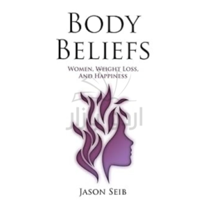 Body Beliefs - Women, Weight Loss, And Happiness