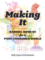Making It: Radical Home Ec for a Post-Consumer World