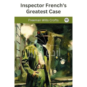 Inspector French's Greatest Case (Inspector French #1)