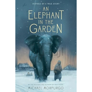 An Elephant in the Garden: Inspired by a True Story