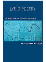 Lyric Poetry: The Pain and the Pleasure of Words