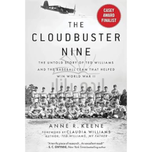 Cloudbuster Nine: The Untold Story of Ted Williams and the Baseball Team That Helped Win World War II