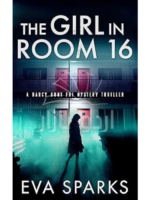 The Girl in Room 16 (Darcy Hunt FBI Mystery Suspense Thriller Book 1)