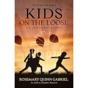 Kids on the Loose: An Autobiography (The Quinn in Me)