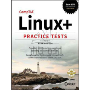 CompTIA Linux+ Practice Tests: Exam XK0-004 2nd by Steve Suehring