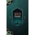 1001 Hadith.: 1001 Hadith is the collected traditions of the Prophet Muhammad, based on his sayings and actions.