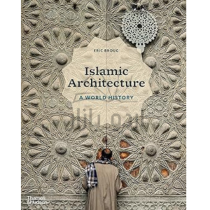 Islamic Architecture: A World History