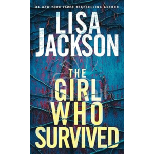 The Girl Who Survived: A Riveting Novel of Suspense with a Shocking Twist