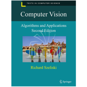 Computer Vision: Algorithms and Applications by Richard Szeliski 2nd ed. 2022 Edition