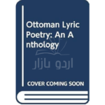 Ottoman Lyric Poetry: An Anthology