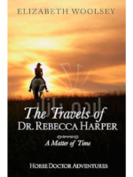 The Travels of Dr. Rebecca Harper: A Matter of Time (Dr. Rebecca Harper Historical Western Time Travel Adventure Book 1)