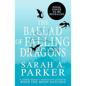 The Ballad of Falling Dragons: A Novel (The Moonfall Series, 2)