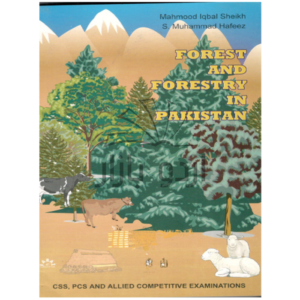 Forest and Forestry in Pakistan for CSS, PCS by Mahmood Iqbal Sheikh