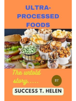 Ultra-processed foods: The untold story...