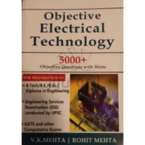 OBJECTIVE ELECTRICAL TECHNOLOGY BY V K MEHTA - ROHIT MEHTA
