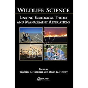 Wildlife Science: Linking Ecological Theory and Management Applications