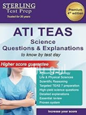 ATI TEAS Science Questions_ Questions & Explanations for Test of Essential Academic Skills (TEAS) ATI TEAS Science Questions_ Questions & Explanations for Test of Essential Academic Skills (TEAS)