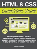 Best Seller HTML and CSS QuickStart Guide_ The Simplified Beginners Guide to Developing a Strong Coding Foundation, Building Responsiv... HTML and CSS QuickStart Guide_ The Simplified Beginners Guide to Developing a Strong Coding