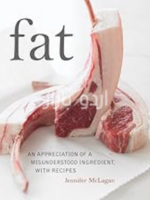 Fat_ An Appreciation of a Misunderstood Ingredient, with Recipes Fat_ An Appreciation of a Misunderstood Ingredient, with Recipes