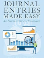 Journal Entries Made Easy, an Introduction to Accounting