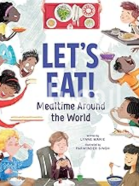Let's Eat!_ Mealtime Around the World
